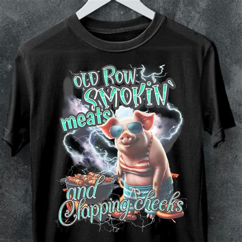 Old Row Smokin' Meats and Clapping Cheeks Shirt,funny Barbecue Shirt ...