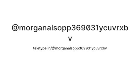 @morganalsopp369031ycuvrxbv — Teletype