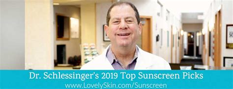 Dr Schlessinger Reviews His Top Sunscreen Picks for 2019 | LovelySkin™
