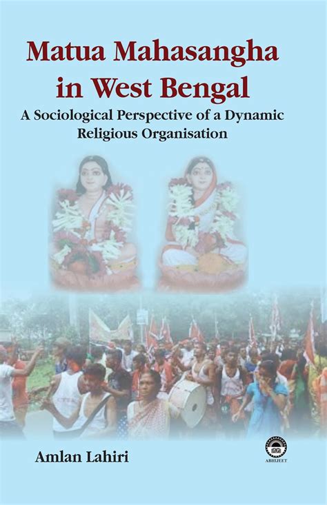 Buy Matua Mahasangha in West Bengal: A Sociological Study of Religious ...