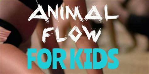 ANIMAL FLOW for Kids - TWEENS Intro class, Movement Continuum ...
