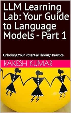 LLM Learning Lab: Your Guide to Language Models - Part 1: Unlocking ...