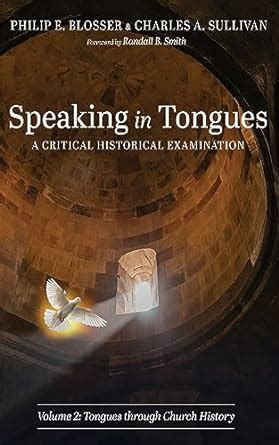 Speaking in Tongues: A Critical Historical Examination, Volume 2 ...
