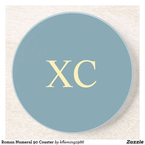 Roman Numeral 90 Coaster | Zazzle | Roman numerals, Sandstone coasters ...