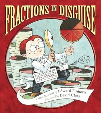 Fractions in Disguise: A Math Adventure (Charlesbridge Math Adventures ...