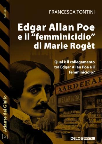 Edgar Allan Poe e il “femminicidio” di Marie Rogêt di Francesca Tontini