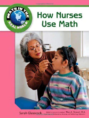 Buy How Nurses Use Math (Math in the Real World) Book Online at Low ...