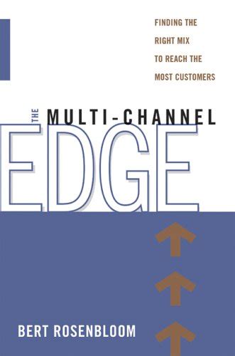 Buy The Multi-Channel Edge: Finding the Right Mix to Reach the Most ...