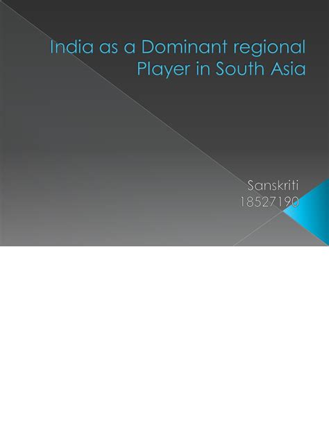 India as a Dominant regional Player in South Asia - South Asia ...