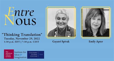 Entre Nous: Thinking Translation with Gayatri Spivak and Emily Apter ...