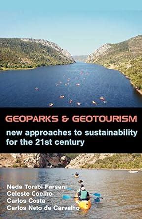 Buy Geoparks and Geotourism: New Approaches to Sustainability for the ...