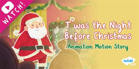 Twas The Night Before Christmas Animation Story - Twinkl