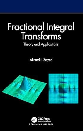 Buy FRACTIONAL INTEGRAL TRANSFORMS THEORY AND APPLICATIONS (HB 2024 ...