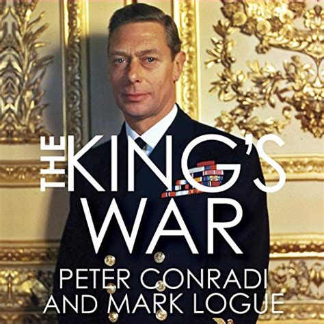 The King's War (Audio Download): Mark Logue, Peter Conradi, Nick ...