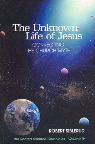 Buy The Unknown Life of Jesus: Correcting the Church Myth Book Online ...