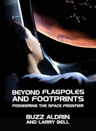 Buy Beyond Flagpoles and Footprints: Pioneering the Space Frontier Book ...