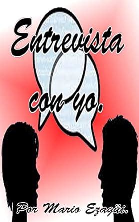 Entrevista con yo. (Spanish Edition) eBook : EZAGÜI, MARIO: Amazon.in ...