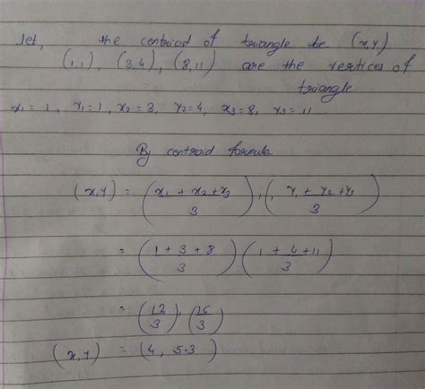 find the centroid of triangle whose vertices are (_1,1) , (_3,4) (8,_11 ...