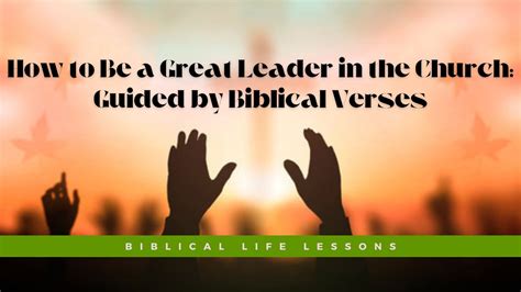 How to Be a Great Leader in the Church: Guided by Biblical Verses - Biblical Life Lessons