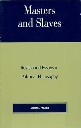 Buy Masters and Slaves: Revisioned Essays in Political Philosophy Book ...
