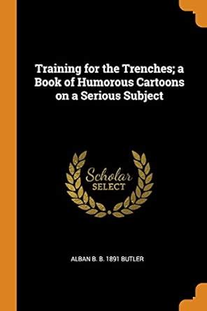 Buy Training for the Trenches; A Book of Humorous Cartoons on a Serious ...