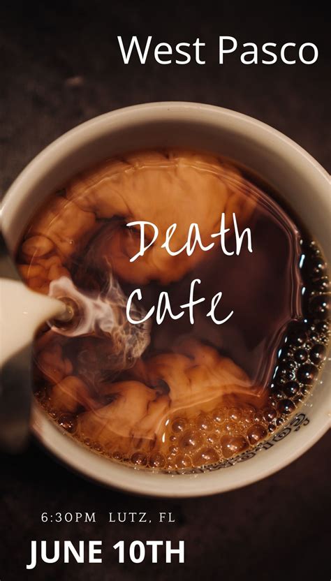 West Pasco DEATH CAFE, Coastal Cremations (Lutz), Land O Lakes, 10 June ...
