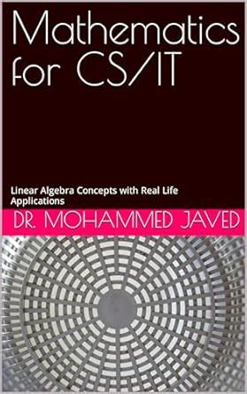 Mathematics for CS / IT: Linear Algebra Concepts with Real Life ...