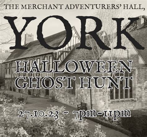 Halloween Ghost Hunt at The Merchant Adventurers Hall, York **Exclusive ...
