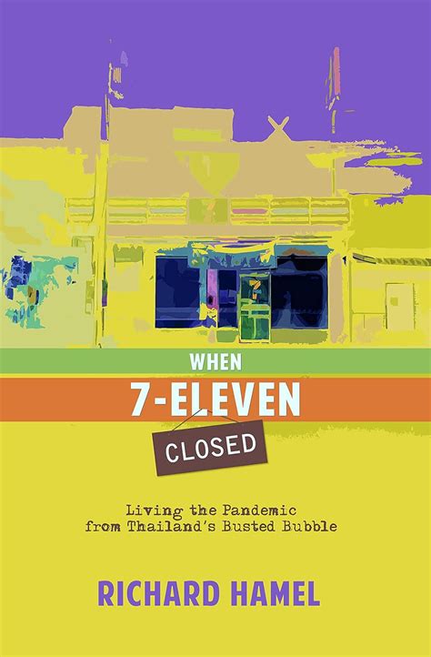When 7-Eleven Closed: Living the Pandemic from Thailand’s Busted Bubble ...