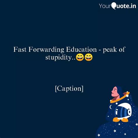 Fast Forwarding Education... | Quotes & Writings by RITHIK | YourQuote