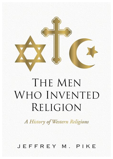 The Men Who Invented Religion eBook : Pike, Jeffrey M: Amazon.in ...