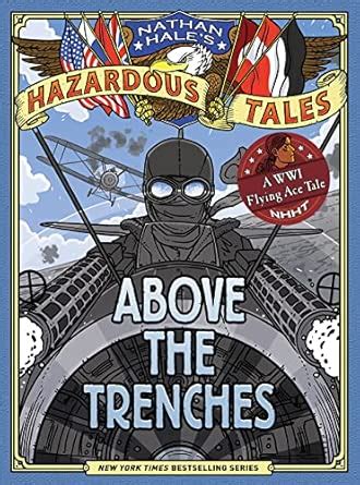 Hazardous Tales 12: Above the Trenches: A WWI Flying Ace Tale : Hale ...