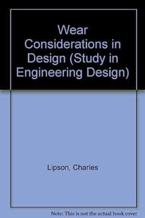 Wear Considerations in Design (Study in Engineering Design S.) : Lipson ...