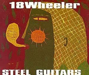 Steel Guitars: Eighteen Wheeler: Amazon.in: Music}