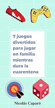 7 Juegos divertidos : Para jugar en familia mientras dura la cuarentena ...