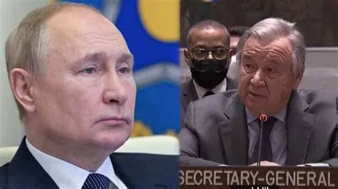 'Stop your troops from attacking Ukraine', UN chief Antonio Guterres to ...