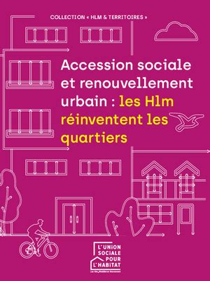 Accession sociale et renouvellement urbain : les Hlm réinventent les ...
