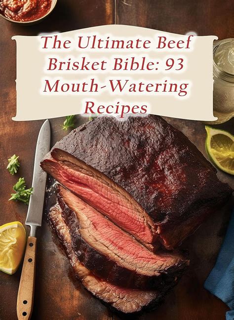 The Ultimate Beef Brisket Bible: 93 Mouth-Watering Recipes eBook : Mach ...