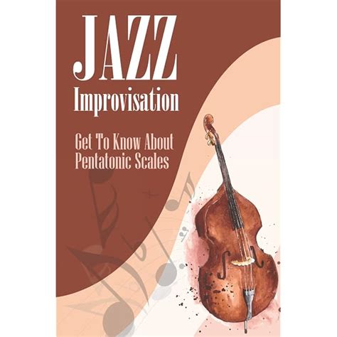 Buy Jazz Improvisation: Get To Know About Pentatonic Scales: The ...