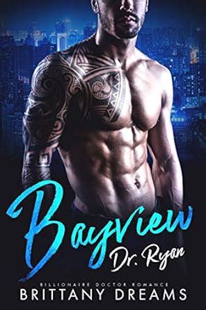 Bayview Dr. Ryan: Billionaire Doctor Romance eBook : Dreams, Brittany ...