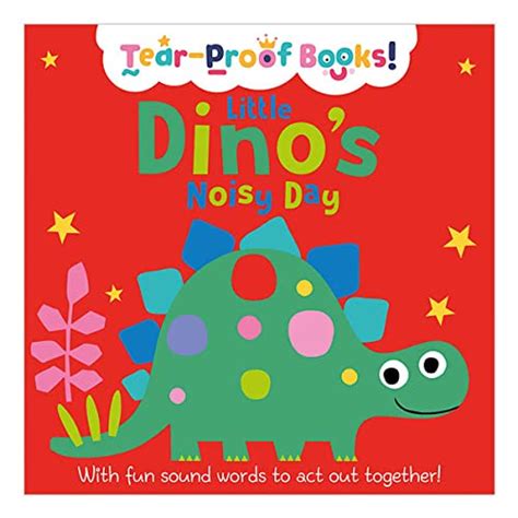 Buy TEAR PROOF BOOKS LITTLE DINO'S NOISY DAY Book Online at Low Prices ...