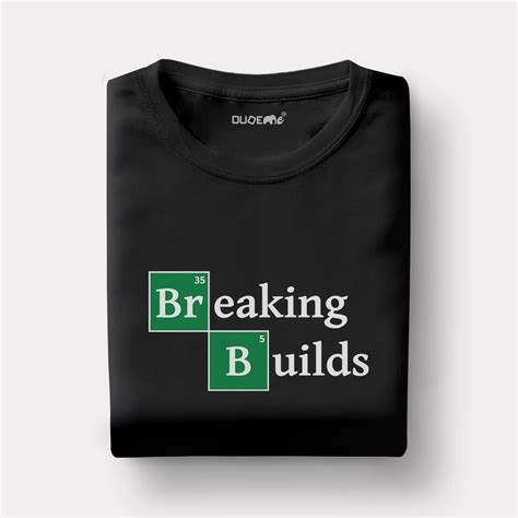 Breaking Builds Half Sleeve Unisex T-Shirt - DudeMe – Dudeme