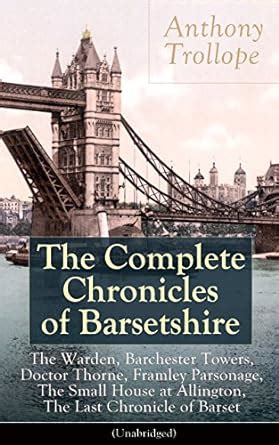 The Complete Chronicles of Barsetshire: Collection of six historical ...