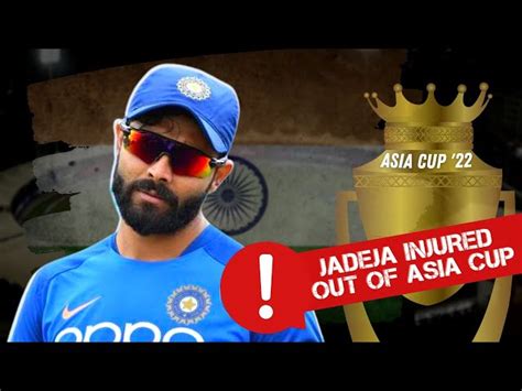 Asia Cup 2022: "Can you afford Ravindra Jadeja's absence in the long ...