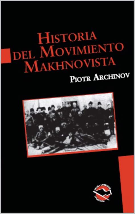 Historia del Movimiento Makhnovista (1918-1921) (Utopía Libertaria nº ...