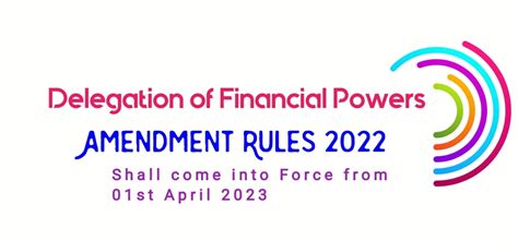 Delegation of Financial Powers (Amendment) Rules, 2022 - shall come ...