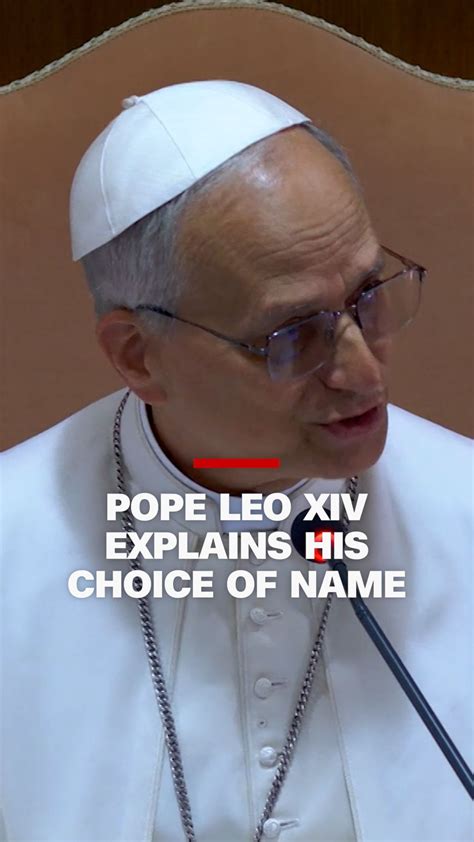 Video: Pope Leo XIV explains his choice of name | CNN
