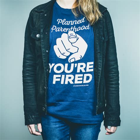 Planned Parenthood You're Fired Tee - Pro-Life Generation