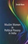 MUSLIM WOMEN IN POLITICAL PROCESS IN INDIA : ZENAB BANU: Amazon.in: Books