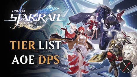 Honkai Star Rail Tier List – AOE DPS - Fextralife